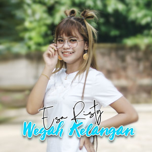 Dengarkan Wegah Kelangan lagu dari Esa Risty dengan lirik