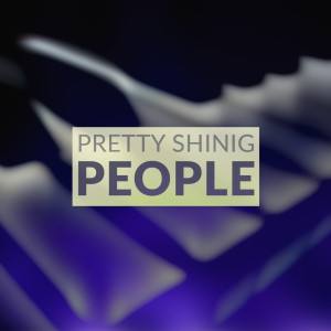 Listen to Pretty Shining People (Piano Version) song with lyrics from Pretty Shining People