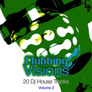 Various Artists的專輯Clubbing Visions, Vol. 2