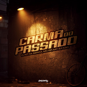 收聽Dj Nt da Serra的Carma do Passado (Explicit)歌詞歌曲