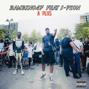 Listen to A PLUS (Explicit) song with lyrics from Bambino47
