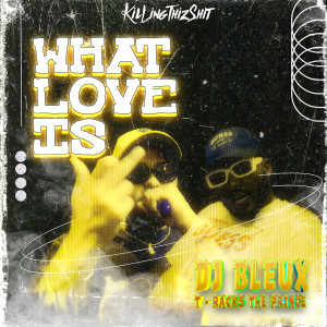 收聽DjBleux的WHAT LOVE IS歌詞歌曲