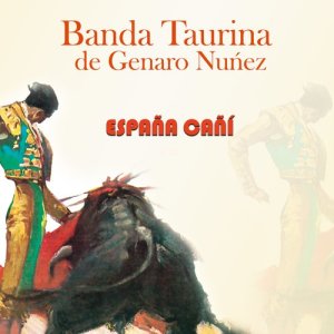 收聽Banda Taurina De Genaro Nuñez的España Cañí歌詞歌曲