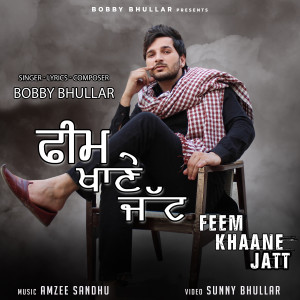 Album Feem Khaane Jatt from Bobby Bhullar
