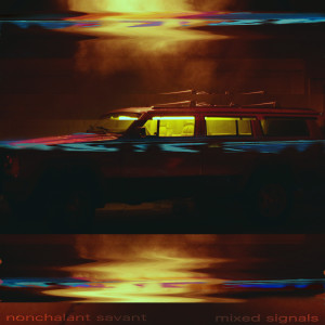 ดาวน์โหลดและฟังเพลง Mixed Signals พร้อมเนื้อเพลงจาก Nonchalant Savant