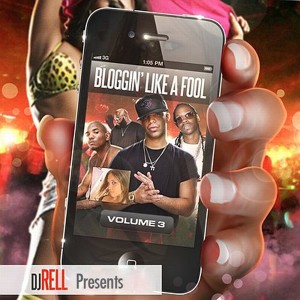 DJ Rell Presents的專輯Bloggin Like a Fool (Explicit)