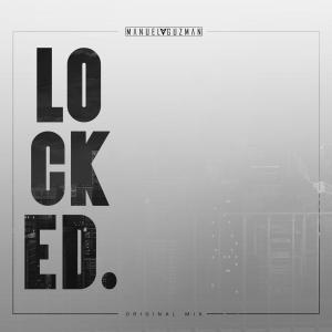 Listen to Locked (Original Mix) song with lyrics from Manuel Guzmán