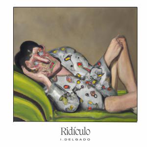 ดาวน์โหลดและฟังเพลง Ridículo พร้อมเนื้อเพลงจาก I. Delgado