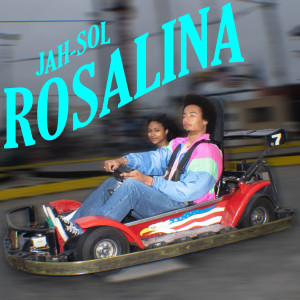 收聽Jah-Sol的Rosalina歌詞歌曲