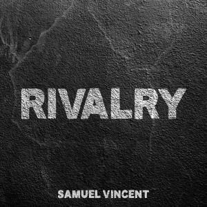 Samuel Vincent的專輯Rivalry (Explicit)
