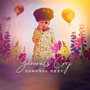 收聽General Ozzy的Generals Cry歌詞歌曲