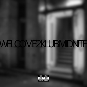 Album Welcome 2 Klub Midnite (Explicit) from 