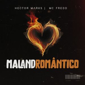 收聽Hector Marks的Malandromântico歌詞歌曲