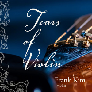 Album Tears of Violin from Frank Kim