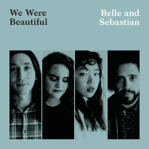 Belle & Sebastian的專輯We Were Beautiful