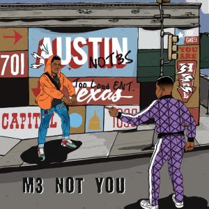 ดาวน์โหลดและฟังเพลง M3 Not You (Single Version) พร้อมเนื้อเพลงจาก Not3s