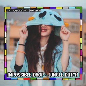 Album IMPOSSIBLE DROP / JUNGLE DUTH oleh Respin Fanes Remix