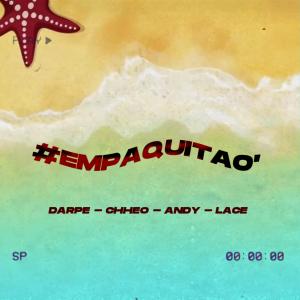 ดาวน์โหลดและฟังเพลง Empaquitao´ (feat. Andyy, Lace & Chheo) (Explicit) พร้อมเนื้อเพลงจาก Darpe