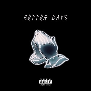 Khaled Siddiq的专辑Better Days (Explicit)