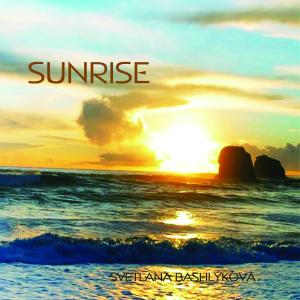 收聽Svetlana Bashlykova的Sunrise歌詞歌曲