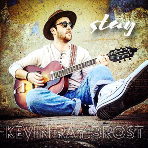 收聽Kevin Ray Brost的Stay歌詞歌曲