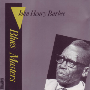 ดาวน์โหลดและฟังเพลง John Henry พร้อมเนื้อเพลงจาก John Henry Barbee