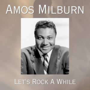 Album Let's Rock A While from Amos Milburn