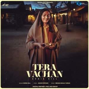 Listen to Tera Vachan song with lyrics from Sonia Gill