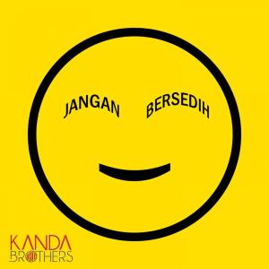 收听Kanda Brothers的Jangan Bersedih歌词歌曲