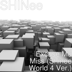 Album Excuse Me Miss (Shinee World 4 Ver.) from SHINee