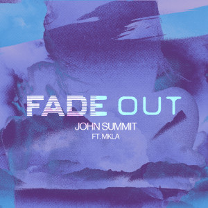 收聽John Summit的Fade Out歌詞歌曲