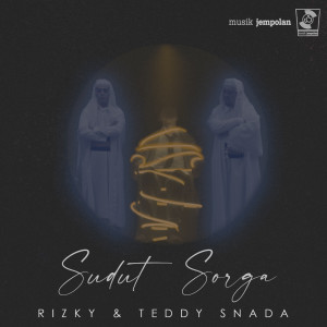 ดาวน์โหลดและฟังเพลง Sudut Sorga พร้อมเนื้อเพลงจาก Rizki Abdullah