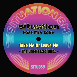 Take Me or Leave Me (The Unreleased Dubs) dari Situation
