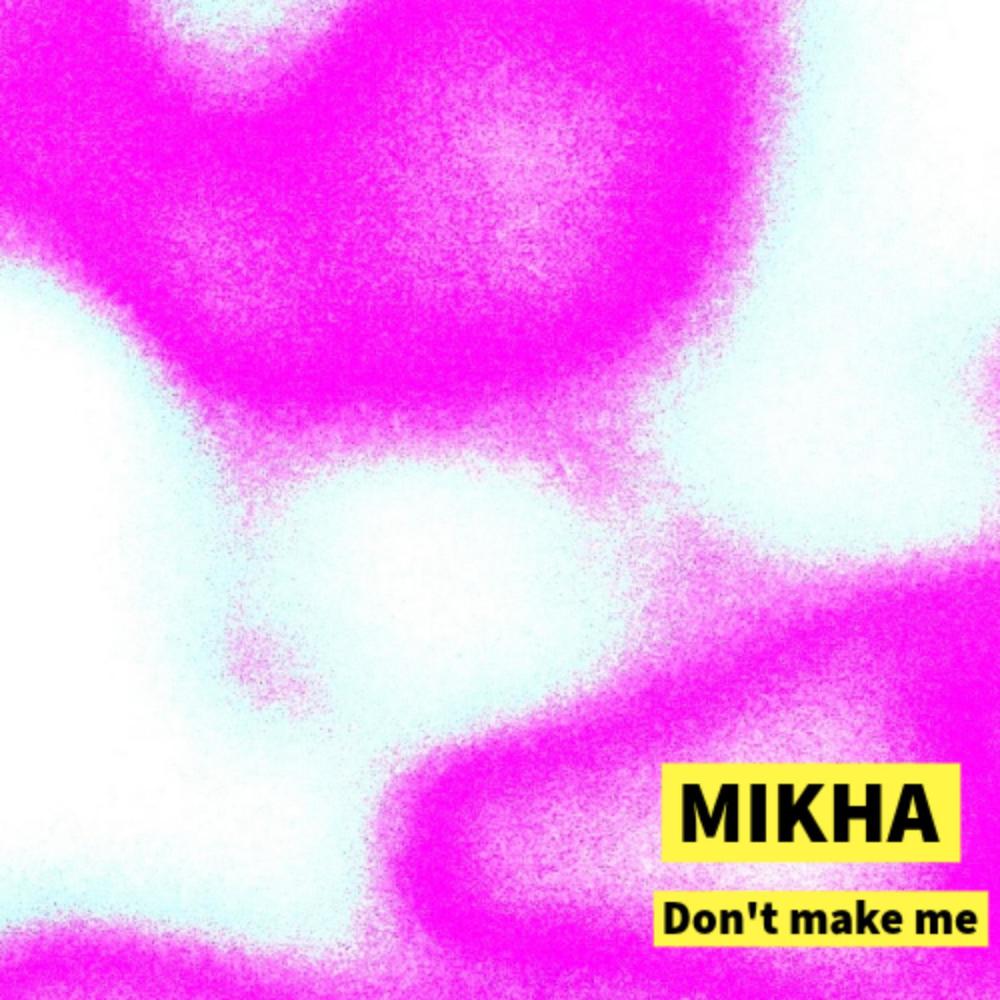 Don't make me