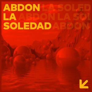 收聽Abdon的La Soledad (MEXES Remix)歌詞歌曲