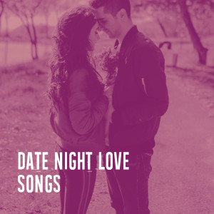 Best Love Songs的专辑Date Night Love Songs