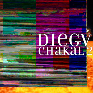 Dengarkan lagu chakal 2 (Explicit) nyanyian Diegv dengan lirik