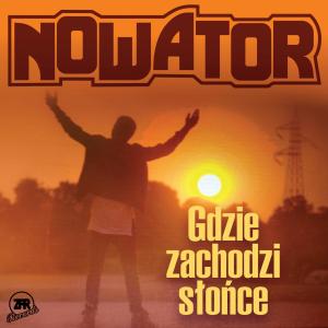 Listen to Gdzie Zachodzi Słońce song with lyrics from Nowator