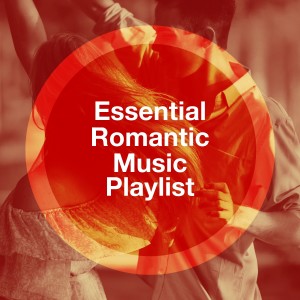 50 Essential Love Songs For Valentine's Day的专辑Essential Romantic Music Playlist