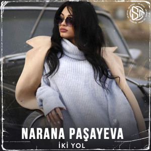 Listen to İki Yol song with lyrics from Narana Paşayeva