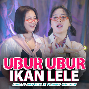Listen to Ubur Ubur Ikan Lele song with lyrics from Della Monica