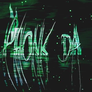 Listen to Phonk Da (Explicit) song with lyrics from GLXZGXD