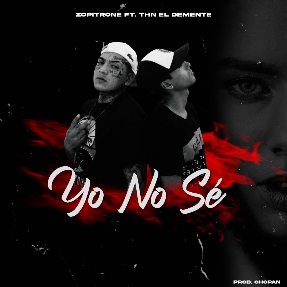 Yo no sé (feat. THN EL DEMENTE)