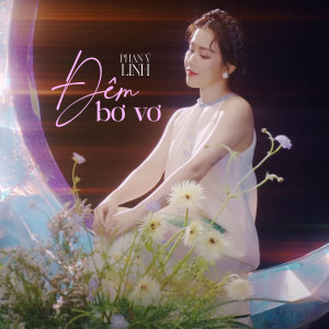 收聽Phan Ý Linh的Đêm Bơ Vơ歌詞歌曲