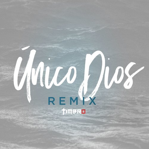 Único Dios (TIMBRO Remix)