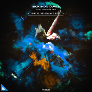 ดาวน์โหลดและฟังเพลง Come Alive (EWAVE Remix) พร้อมเนื้อเพลงจาก Sick Individuals