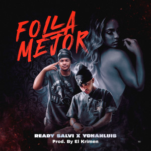 收聽Ready Salvi的Folla Mejor (Explicit)歌詞歌曲