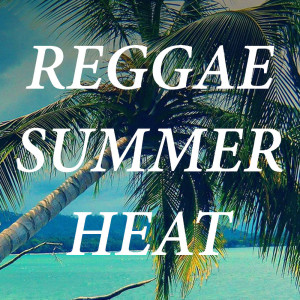 Album Reggae Summer Heat from Various