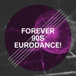 อัลบัม Forever 90S Eurodance! ศิลปิน Eurodance Connection