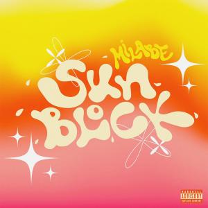 ดาวน์โหลดและฟังเพลง sunblock (Explicit) พร้อมเนื้อเพลงจาก Milabe